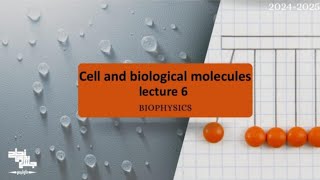 Cell and Biological Molecules  Biophysics  Lec 6 [upl. by Nylanna]