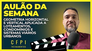 Aulão da Semana Geometria aplicada a loteamentos condomínios e sistemas viários urbanos [upl. by Erv]