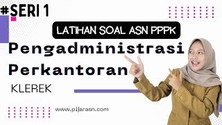 SERI 1  Latihan Soal PPPK Pengadministrasi Perkantoran Klerek dan Pembahasan [upl. by Naloj]