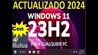 INSTALAR Windows 11 23H2 en PC NO compatible  METODO 2024  Con Rufus [upl. by Mihsah]