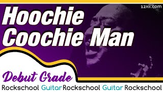 Hoochie Coochie Man Muddy Waters • Rockschool [upl. by Kellie]