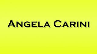 Pronunciation of Angela Carini [upl. by Iarahs]