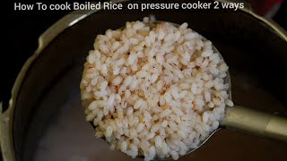 How to cook boiled Rice on pressure cooker 2 ways [upl. by Danie]