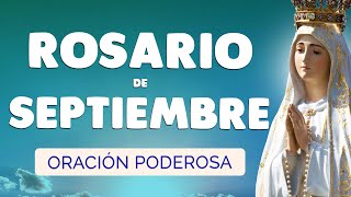 🙏 ROSARIO de SEPTIEMBRE 2024 🙏 Poderoso Rosario del Mes de SEPTIEMBRE [upl. by Carin]