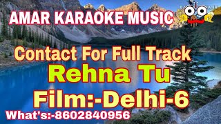 Rehna Tu  Karaoke With Lyrics  Delhi6  Amar Karaoke [upl. by Aneekahs]