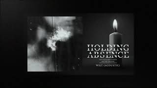 Holding Absence  Wilt Acoustic [upl. by Edana]