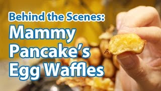 BehindtheScenes MichelinRecommended Mammy Pancakes Egg Waffles [upl. by Oicram682]