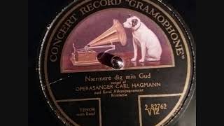 Carl Hagmann  Nærmere dig min Gud 78 rpm [upl. by Enahs]