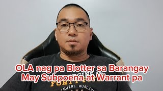 OLA nag pa Blotter sa Barangay may Subpoena at Warrant pa [upl. by Anitsrhc]