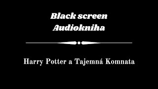 Harry Potter  Audiokniha  Tajemná komnata  Dark Screen [upl. by Mccullough]