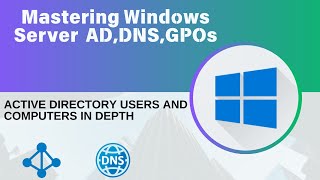 21Active Directory Users and Computers In Depth  Mastering Windows Server [upl. by Novanod487]