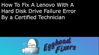 How To Fix A Lenovo With A Hard Disk Drive Failure Error By a Certified Technician [upl. by Raseta25]