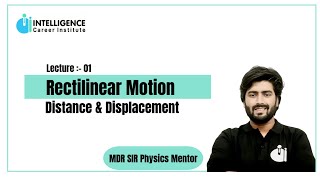 L1 Rectilinear Motion Distance amp Displacement By MDR sir Intelligence Career institute [upl. by Milinda795]