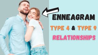 Enneagram Type 4 and Type 9 Compatibility in Relationship [upl. by Brucie]