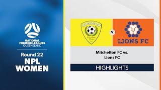 NPL Women Round 22  Mitchelton FC vs Lions FC Highlights [upl. by Ahsinit]