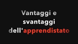 Vantaggi e svantaggi dellapprendistato [upl. by Swann]