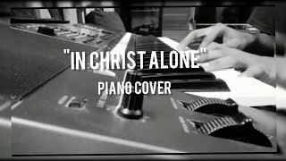 In Christ Alone Piano Cover Kristian Stanfill [upl. by Leuqram]