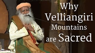 Why Velliangiri Mountains are Sacred  Sadhguru [upl. by Rhiana]