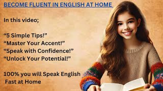 Speak English Fluently amp Master Your Accent at Home  Learn English Through Stories  learn English [upl. by Frey]