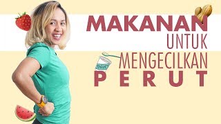 Inilah 5 Makanan Untuk Mengecilkan Perut [upl. by Eaneg]