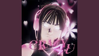 CRAZY 4 U [upl. by Indnahc]