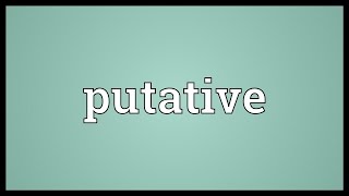 Putative Meaning [upl. by Haeckel]