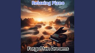 Relaxing Piano  Forgotten Dreams [upl. by Dlorad135]