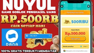 SUKSES NUYUL GAME GOBLOK WD 500RB NIH  APK PENGHASIL SALDO DANA  CARA MAIN GAME DAPAT DUIT GRATIS [upl. by Heilner199]