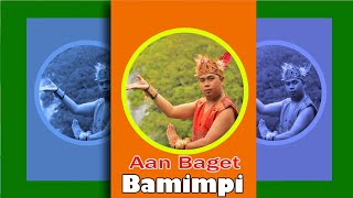 Lagu Dayak Aan Baget  Bamimpi  Official Music Video [upl. by Trimble]