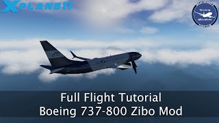 Full Flight Tutorial  Boeing 737800 Zibo Mod  XPlane 11 [upl. by Adeline]