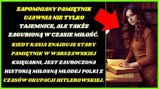 ZAGINIONY PAMIĘTNIK  historia miłosna  Młoda Polka podczas okupacji hitlerowskiej [upl. by Bertero]