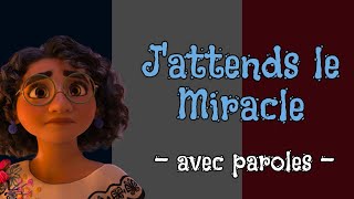 Jattends le miracle paroles  De Disney Encanto  Waiting on a miracle FRENCH Lyrics from Encanto [upl. by Anaiq266]