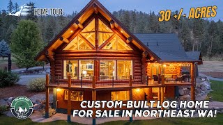 Tour of Washington CustomBuilt Log Home For Sale  4446 ± SF  30 ± Acres  Chewelah Washington [upl. by Solis]