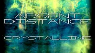 Absent Distance  Crystalline [upl. by Narahs]