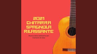 2021 Chitarra spagnola rilassante [upl. by Ellevehc107]