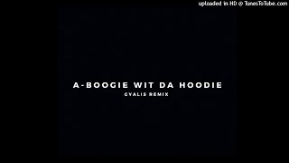 A Boogie Wit da Hoodie  Gyalis Remix Ft Capella Grey [upl. by Virg]