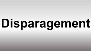 How to Pronounce Disparagement [upl. by Lleroj]