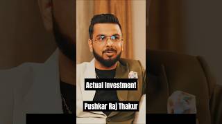 Actual Investment Pushkar Raj Thakurs Powerful Insight Shorts [upl. by Scholz319]