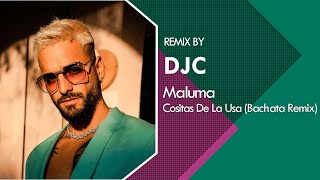 Maluma  Cositas de la USA Bachata Remix DJC [upl. by Ninetta]