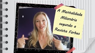 A MENTALIDADE MILIONÁRIA SEGUNDO A REVISTA FORBES [upl. by Avictor200]