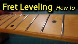 Fret Leveling  The Easy Way  How To [upl. by Aible]