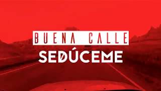 Sedúceme Buena Calle Lyric Video [upl. by Norit]