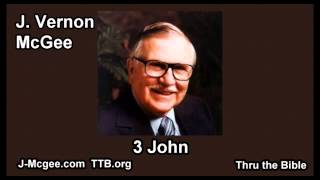 64 3 John  J Vernon Mcgee  Thru the Bible [upl. by Essy]