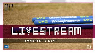 LIVE STREAM Somerset vs Kent  Day Two [upl. by Hein588]