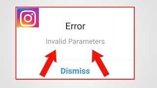 How To Fix Invalid Parameters Problem In Instagram  Instagram Invalid Parameters Problem Solved [upl. by Erdei]