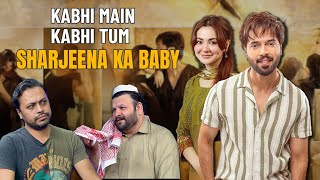 Funny Podcast Kabhi Main Kabhi Tum  Sharjeena Ka Bacha [upl. by Melak310]