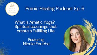 What is Arhatic Yoga Spiritual teachings that create a Fulfilling Life with Nicole Fouche [upl. by Ian494]