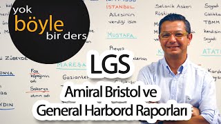 LGS  Amiral Bristol ve General Harbord Raporları [upl. by Scrivings]