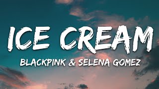 BLACKPINK Selena Gomez  Ice Cream Lyrics [upl. by Nikolaus652]