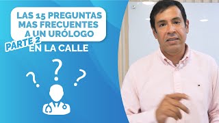 Las 15 preguntas más frecuentes a un urólogo  PARTE2 [upl. by Ezaria]